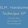 SLM, Handsome Technique EP, Nice and Slow (open minded mix), tone def Records.wmv