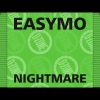 EASYMO NIGHTMARE