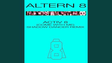 Activ 8 (Come With Me) (Shadow Dancer Remix)