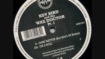Kev Bird and The Wax Doctor – Dark Matter (Kev Birds 93 Remix)