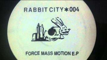 Rabbit City 004 – Force Mass Motion EP – A1 (Untitled)