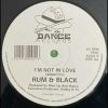 Rum and Black – Im Not In Love