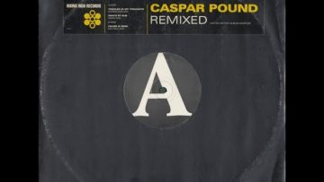 Caspar Pound – House Is Mine (Kid Paul Mix)