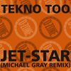 TEKNO TOO JET-STAR (MICHAEL GRAY A2 ROADWORK MIX)