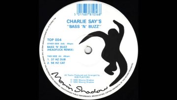 Charlie Says – Bass N Buzz (Headf**k Remix)