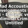 Mad Accoustic Developments 02 – B – Esoteric vs. Subliminal Criminal – Untitled