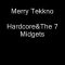 Merry Tekkno- HardcoreandThe 7 Midgets