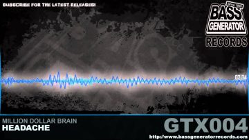 Million Dollar Brain – Headache – GTX004-A2 – Bass Generator Records