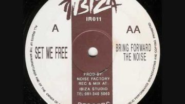 Noise Factory – Set Me Free (Original Mix)
