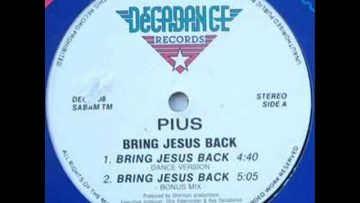 Pius – Bring Jesus Back (Dance Version)