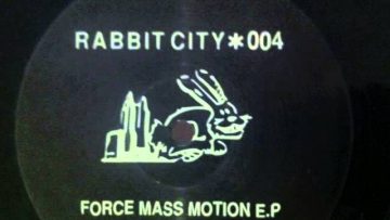 Rabbit City 004 – Force Mass Motion EP – B1 (Untitled)