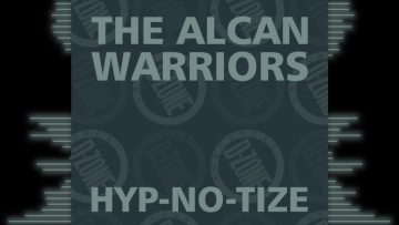 THE ALCAN WARRIORS HYP-NO-TIZE (DEEP DUB MIX)