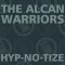 THE ALCAN WARRIORS HYP-NO-TIZE (IN YA HEAD MIX)