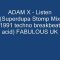 ADAM X Listen Superdupa Stomp Mix 1991 techno breakbeat acid