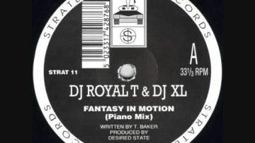 DJ Royal T and DJ XL – Fantasy In Motion (Piano Mix) (1992)