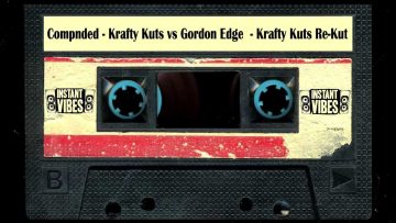 Krafty Kuts vs Gordon Edge – Compnded – Instant Vibes – Official Video