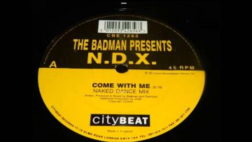 The Badman Presents N.D.X – Come With Me (Naked Dance Mix)
