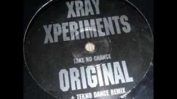 Xray Xperiments – Take No Chance (Tekno Dance Remix)