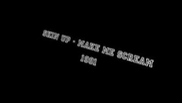 Skin Up – Make me Scream