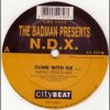 The Badman Presents N.D.X. – Come With Me