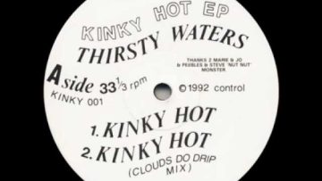 Thirsty Waters – Kinky Hot [Clouds Do Drip Mix]